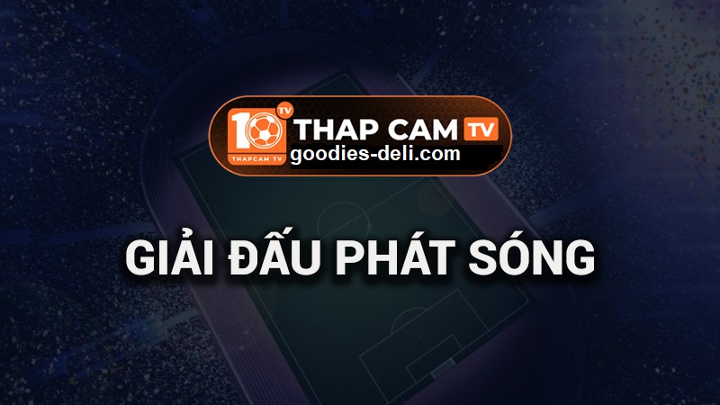 Những giải đấu được phát sóng trên nền tảng Thapcam